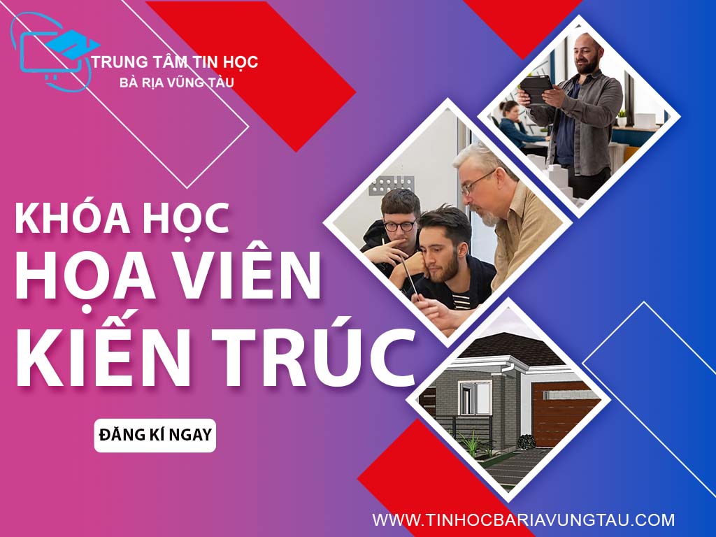 Đăng kí tham gia khóa học họa viên kiến trúc tại Vũng Tàu