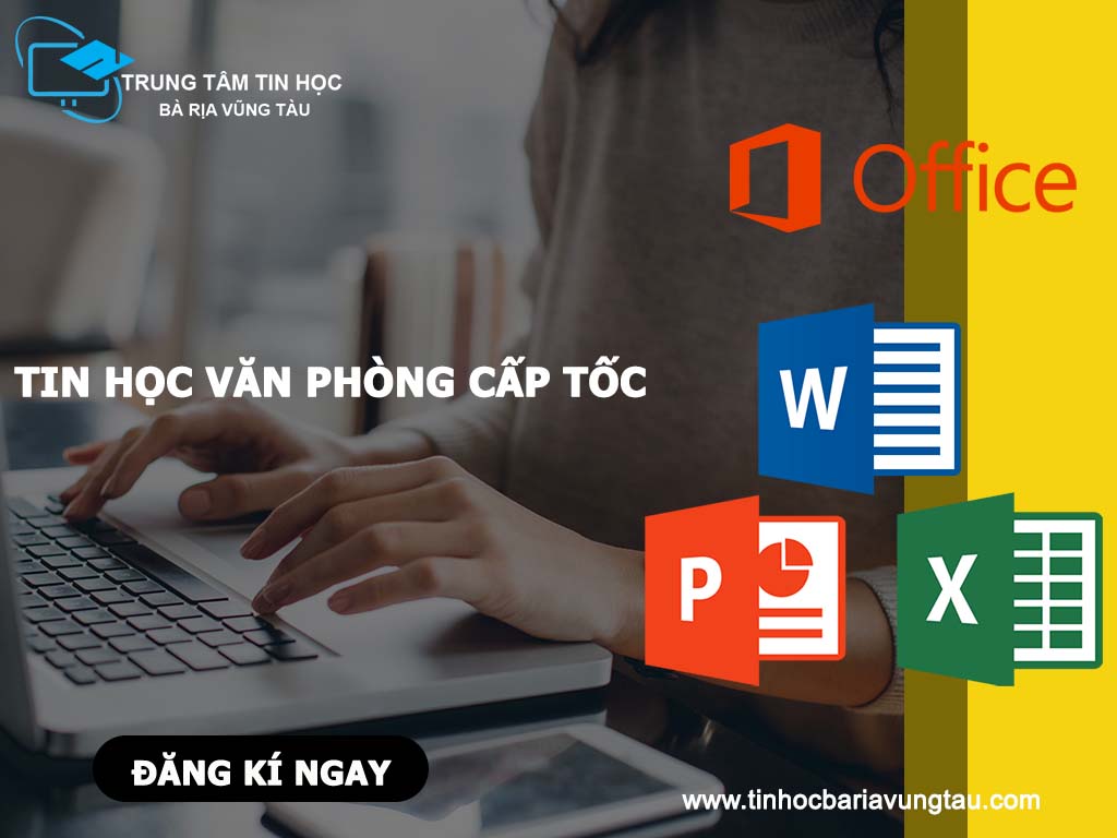 Đăng kí khóa học tin học văn phòng cấp tốc tại tin học Bà Rịa Vũng Tàu