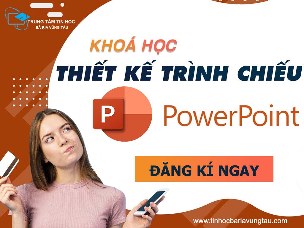 Đăng kí khóa học Microsoft PowerPoint tại Vũng Tàu