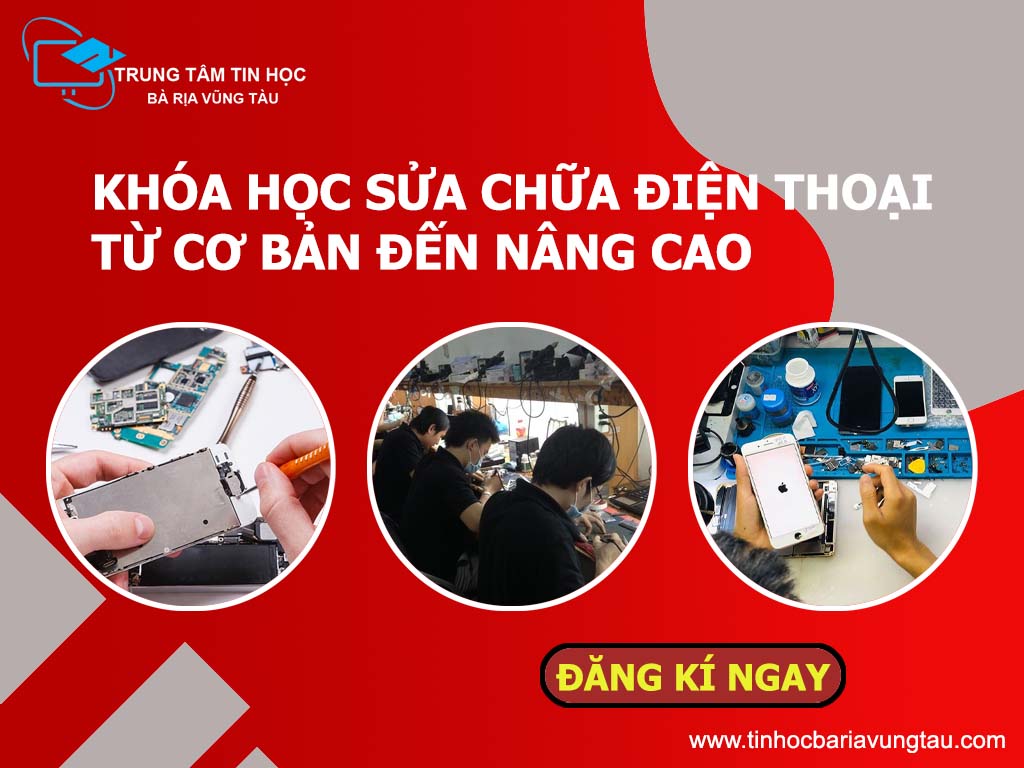 Đăng kí khóa học sửa chữa điện thoại tại Vũng Tàu từ cơ bản đến nâng cao