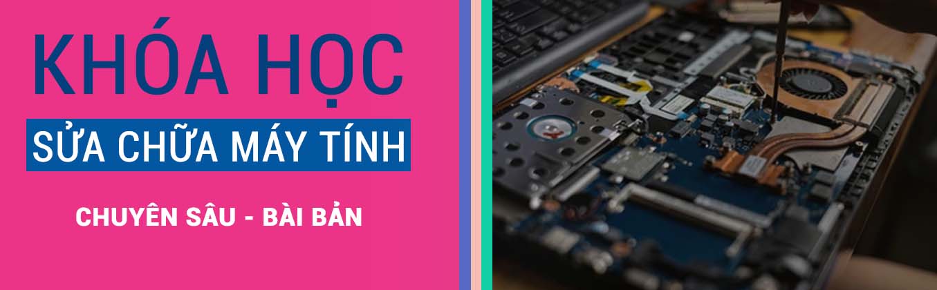 Khóa học sửa chữa máy tính tại tin học Bà Rịa Vũng Tàu